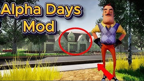Hello Neighbor Alpha Days Mod Part 1 – First Look