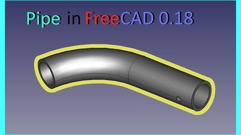 FreeCAD 0.18 Simple Pipe Tutorial