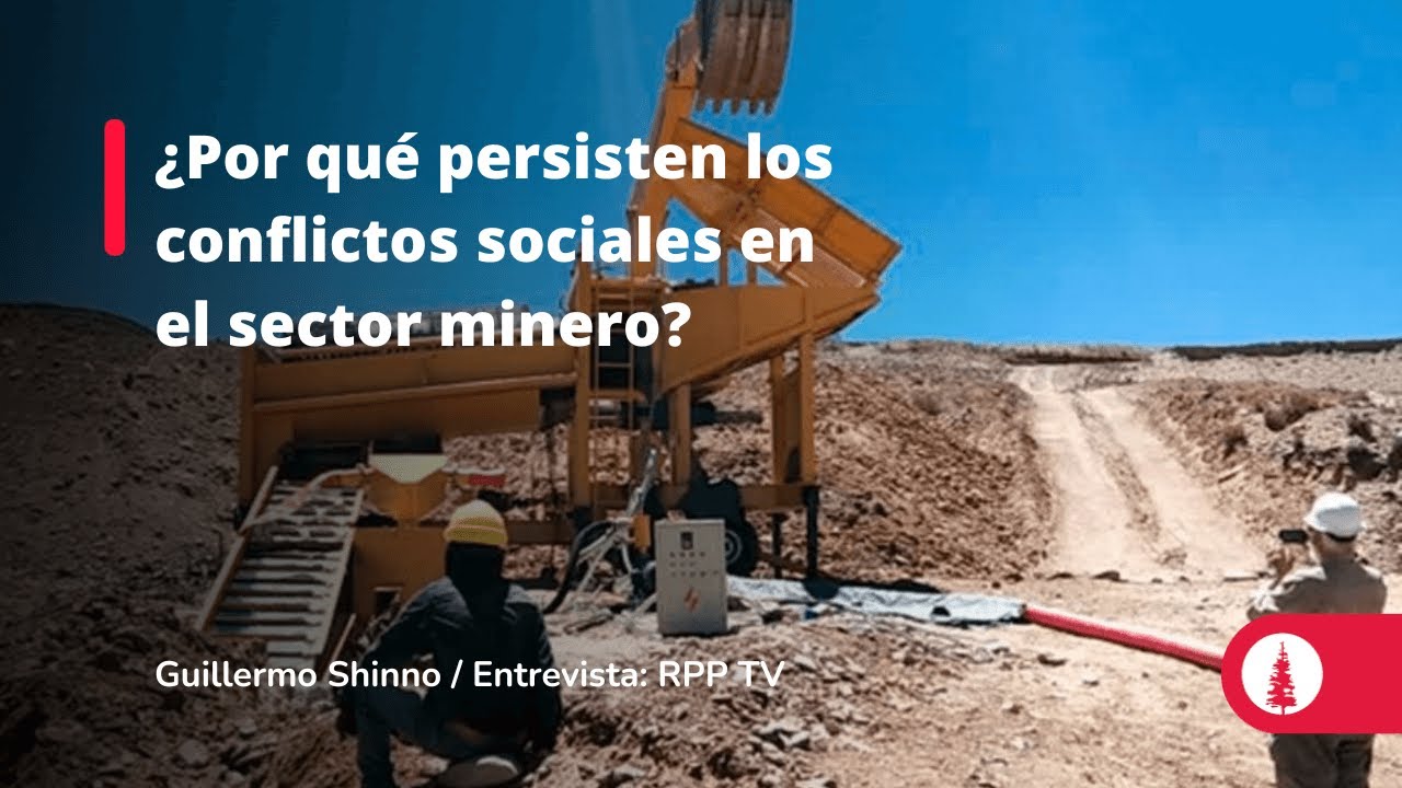 ¿Por qué persisten los conflictos sociales en el sector minero? - YouTube