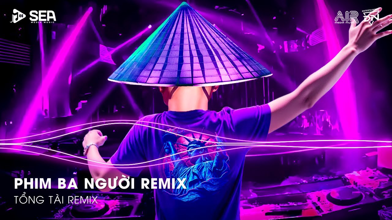 Phim Ba Người Remix TikTok - Yêu Thương Trao Người Ta Mình Chưa Một Lần Mặc Cả Remix | Nhạc Remix
