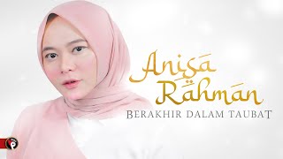 Anisa Rahman - Berakhir Dalam Taubat ( Official Music Video ) Lagu Religi chords