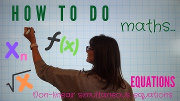 HOW TO SOLVE NON-LINEAR SIMULTANEOUS EQUATIONS | ALGEBRA | KS4 GCSE  MATHS TUTORIAL