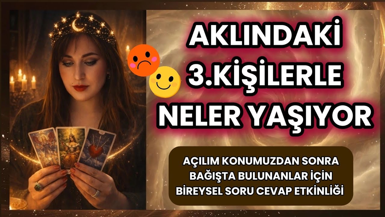 AKLINDAKİ 3.KİŞİLERLE NE DURUMDA DETAYLI TAROT OKUMASI (SORU CEVAP ETKİNLİĞİ) #tarot #aklındakikişi