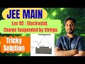 Lec 02 Charge suspended by strings #jeebatch #jee #jeeproblems #jeephysics #jeemains #jeeproblems 