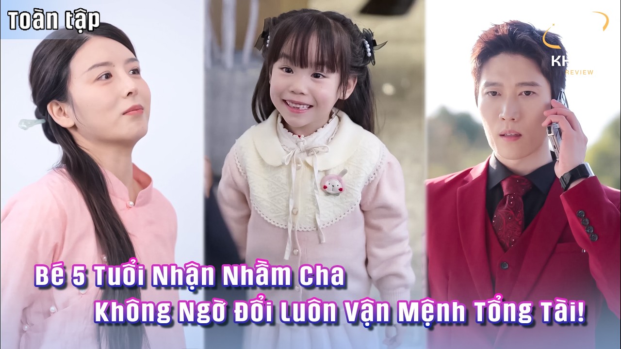 Bé 5 Tuổi Có Lời Nói Thành Thật Nhận Nhầm Tổng Tài ‘Sao Chổi’- Không Ngờ Cùng Nhau Đổi Vận Gia Tộc!