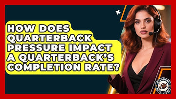 How Does Quarterback Pressure Impact a Quarterback’s Completion Rate? | Gridiron Data Digest News