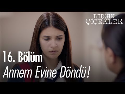 Annem evine döndü!