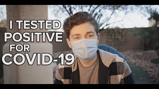 I TESTED POSITIVE FOR COVID-19. | December 2020