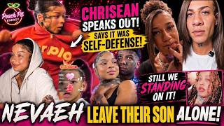 Chrisean Speaks Out It Was Self-Defense Nevaeh Leave Their Son Alone