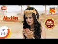 Aladdin Ep 319 Full Episode 5th November 2019 Aladdin Ep 319 Full Episode 5th November 2019