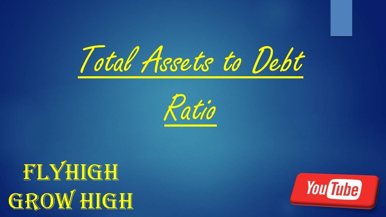 What Is The Formula For Total Assets To Debt Ratio