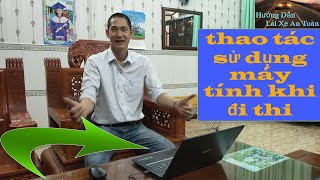 Các thao tác sử dụng máy tính khi đi thi - Thầy Tâm