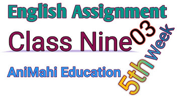 Class Nine English Assignment|| 5th Week (ইংরেজি অ্যাসাইনমেন্ট - নবম শ্রেণি) ৫ম সপ্তাহ