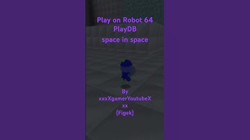 space in space by xxxXgamerYoutubeXxxx (Figek) @Figek_yeahErm Play on Robot 64 PlayDB #shorts