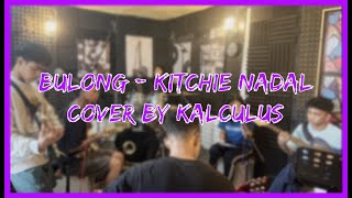 Bulong (Kitchie Nadal) | cover by Kalculus