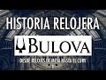 Historia Relojera: BULOVA - La Historia de los Relojes Bulova!