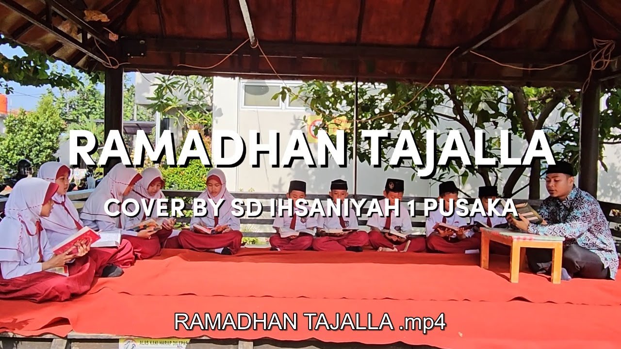 RAMADHAN TAJALLA COVER BY SD IHSANIYAH 1 PUSAKA