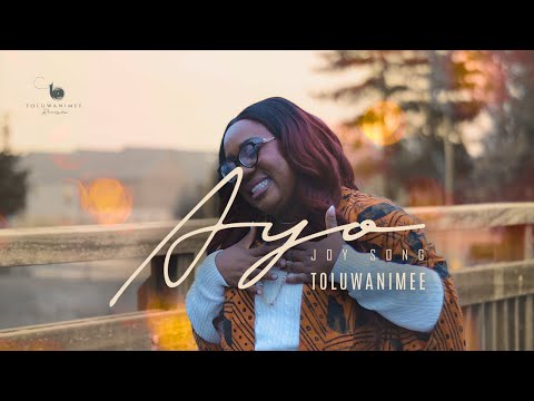 Toluwanimee Ayo Joy Song Official Video