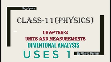 CLASS 11 CHAPTER 2(  DIMENSIONAL ANALYSIS )