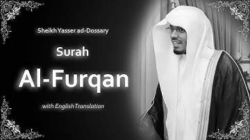 Al Furqan | سورة الفرقان | Sheikh Yasser al Dosari | English Translation | الشيخ ياسر الدوسري