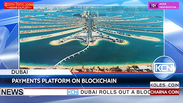 KCN Dubai Government to implement citywide platform on blockchain