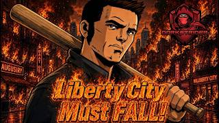 Liberty City MUST Fall!!!