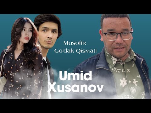 Musofir Go‘dak Qismati — Umid Xusanov (milliy serial) | Мусофир Гўдак Қисмати  (миллий сериал)