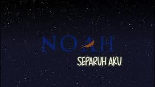 NOAH - SEPARUH AKU (KARAOKE NADA RENDAH)