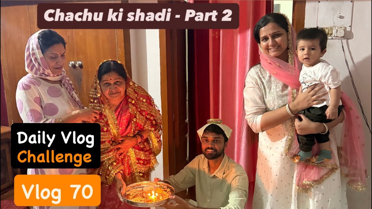 Daily Vlog Challenge |Vlog 70 | Chachu ki shadi Part 2 | wedding ...