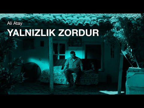 Yalnızlık zordur şiiri (Ali Atay)