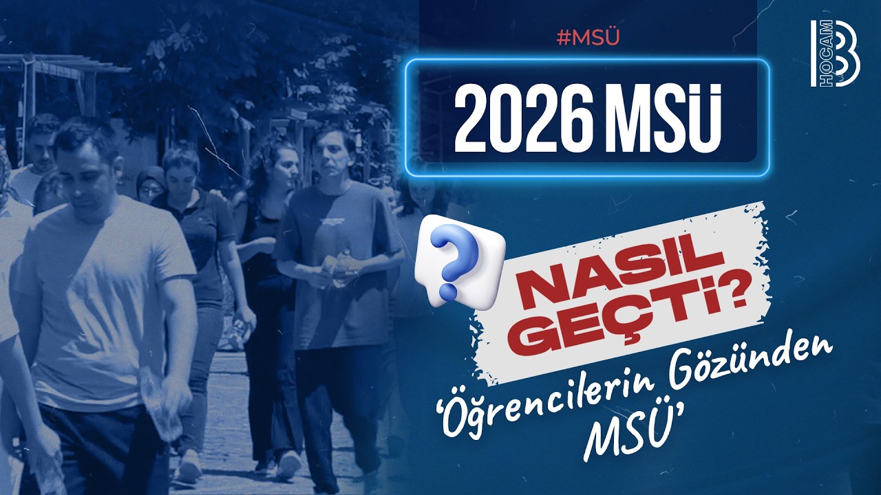 2026 MSÜ Nasıl Geçti ? ''Öğrencilerin Gözünden MSÜ