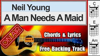 A man needs a maid - Neil Young - 1972 Album Harvest - Lyrics - guitar chords - backing track