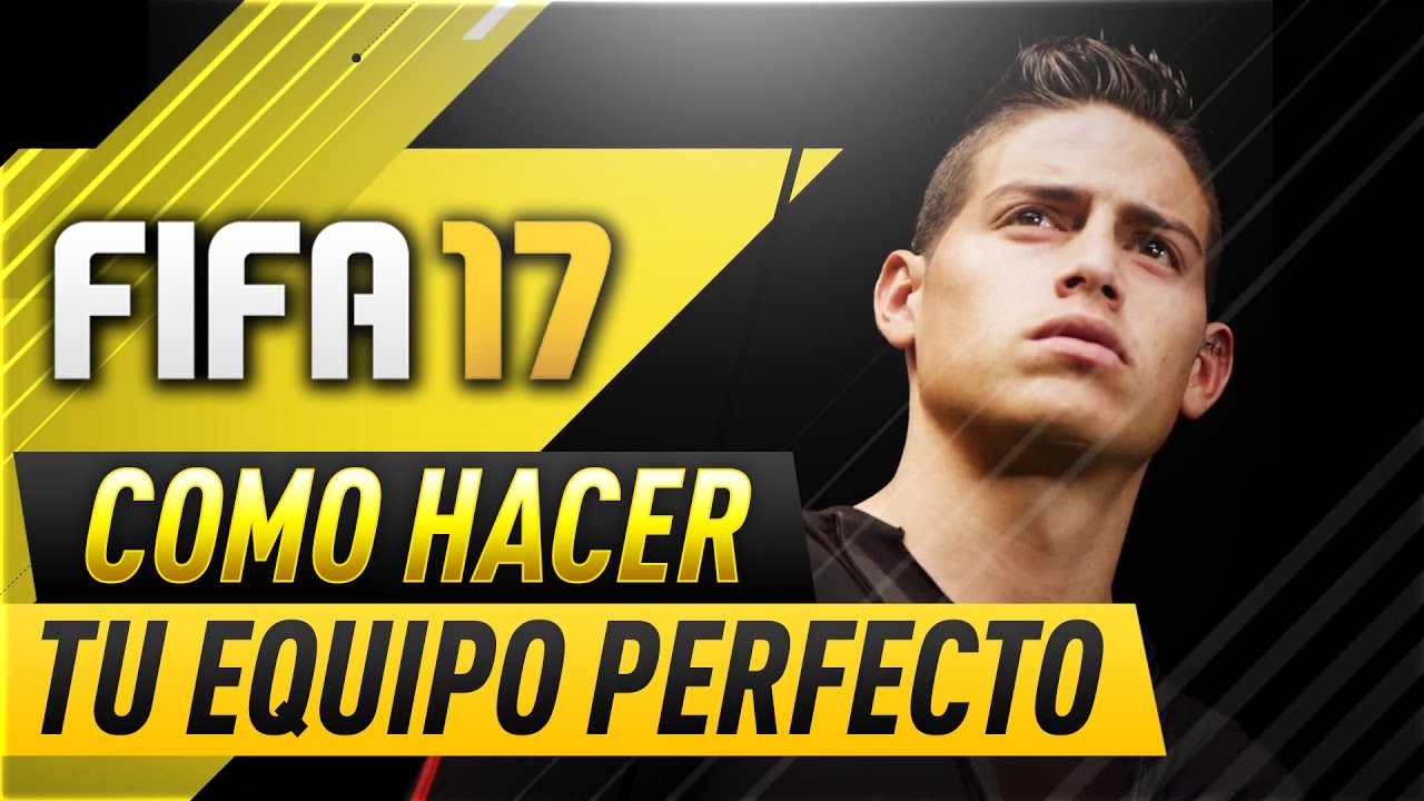 COMO HACER TU EQUIPO PERFECTO EN FIFA 17!!!