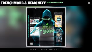 Trenchmobb & Kemoneyy - When I Was Down Audio