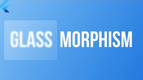 Frosted Glass Design • Flutter Tutorial ♡