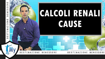 Cosa possono causare i calcoli renali?