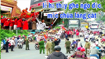 XEM LỄ HẠ THỦY GHE NGO ĐỘC MỘC CHÙA LÁNG CÁT QUÁ LINH ĐÌNH