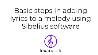 SIBELIUS: Basic steps in adding lyrics to a melody using Sibelius software
