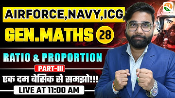 VIRAT Batch / Ratio And Proportion # 03 / Gen. Maths for Airforce Navy ICG /Maths Classes