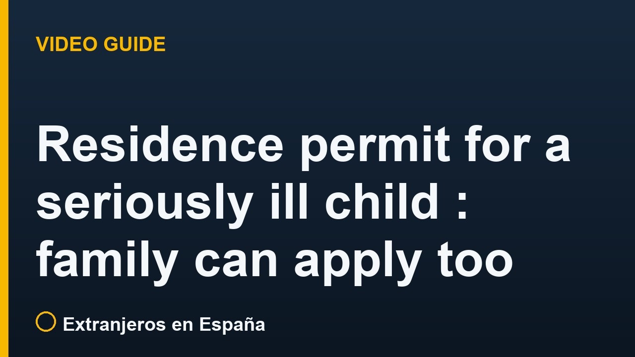 Residence permit for a seriously ill child in Spain: family can apply too