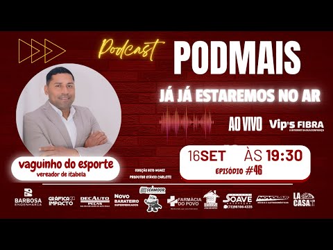 46º EPISÓDIO DO PODCASTE DO PODMAIS 46º EPISÓDIO DO PODCASTE DO PODMAIS