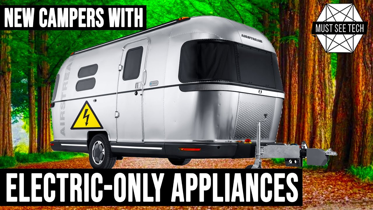 BEST Campers with ElectricOnly Appliances Solar and Batteries instead