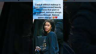 Cardi B Without Makeup Is Pure Confidence And Beauty