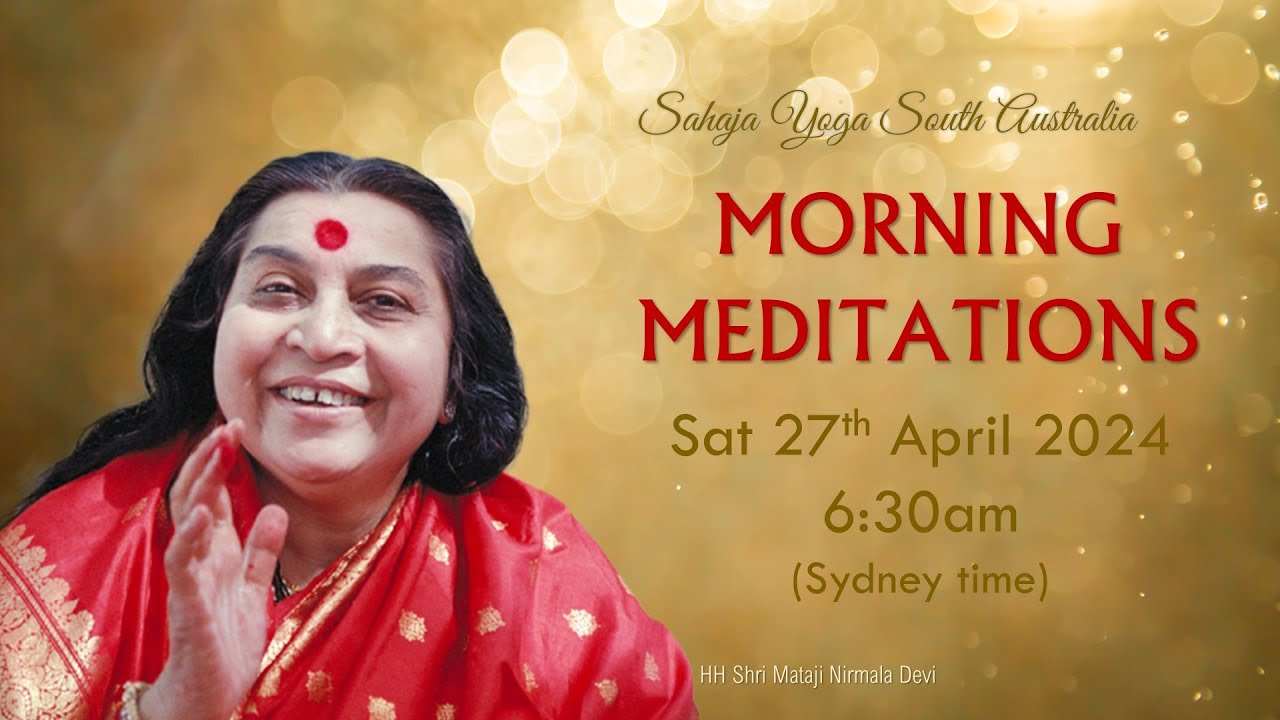 See everything in the light of the spirit  Morning meditation South Australia  Sat 27th April 24