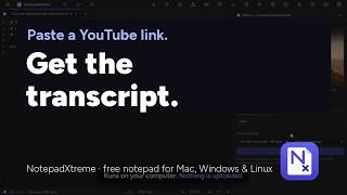 Paste a YouTube link, get the transcript | NotepadXtreme (free notepad for Mac, Windows & Linux)