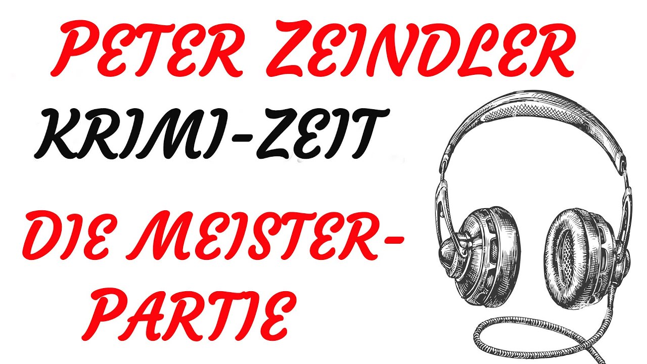 KRIMI Hörspiel - Peter Zeindler - DIE MEISTERPARTIE (1990)
