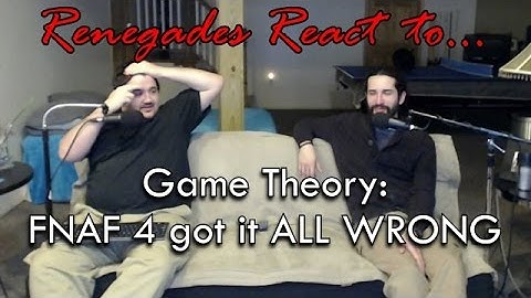 Renegades React to... Game Theory: FNAF 4 got it ALL WRONG!