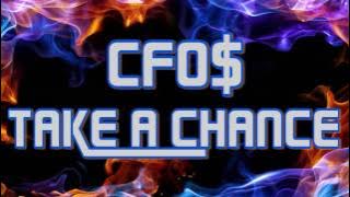 CFO$ - Take A Chance