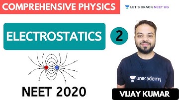 Electrostatics | Part 2 | Comprehensive Physics for NEET 2020 | NEET Physics | Vijay Kumar