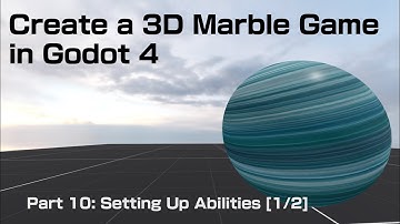 Create a 3D Marble Game in Godot 4 - Part 10: Setting Up Abilities [1/2] (Beginner Tutorial)